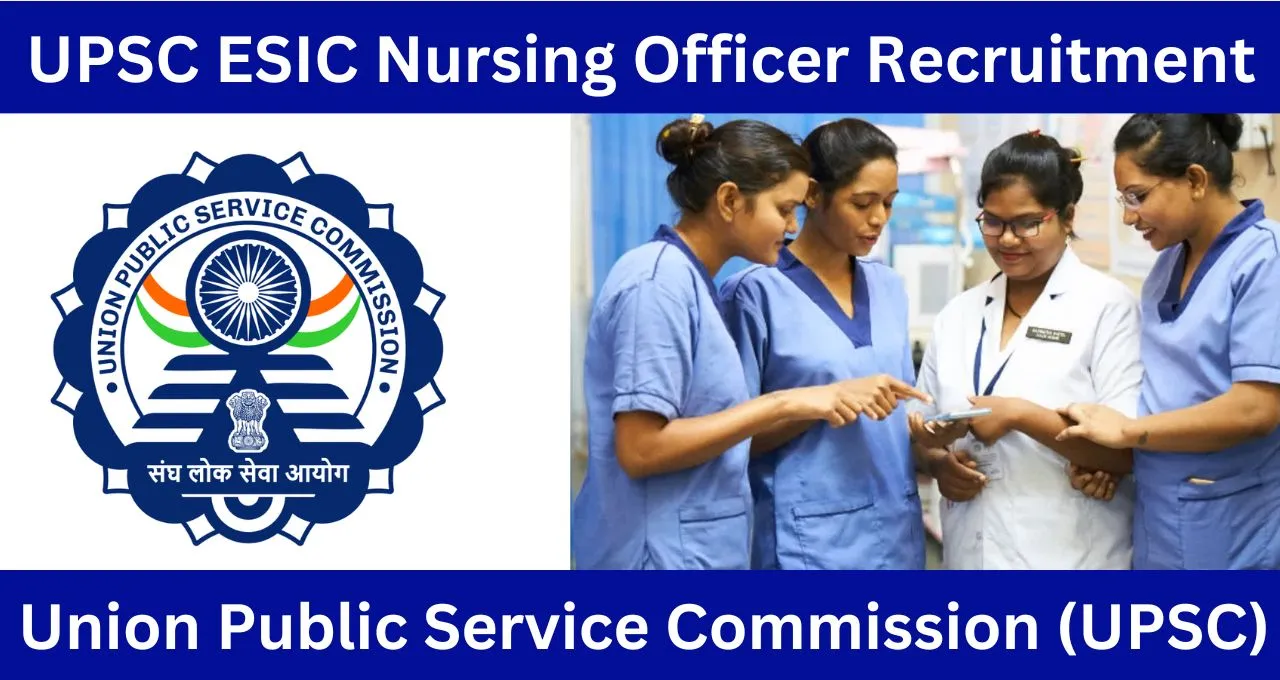 UPSC ESIC Nursing Officer Recruitment