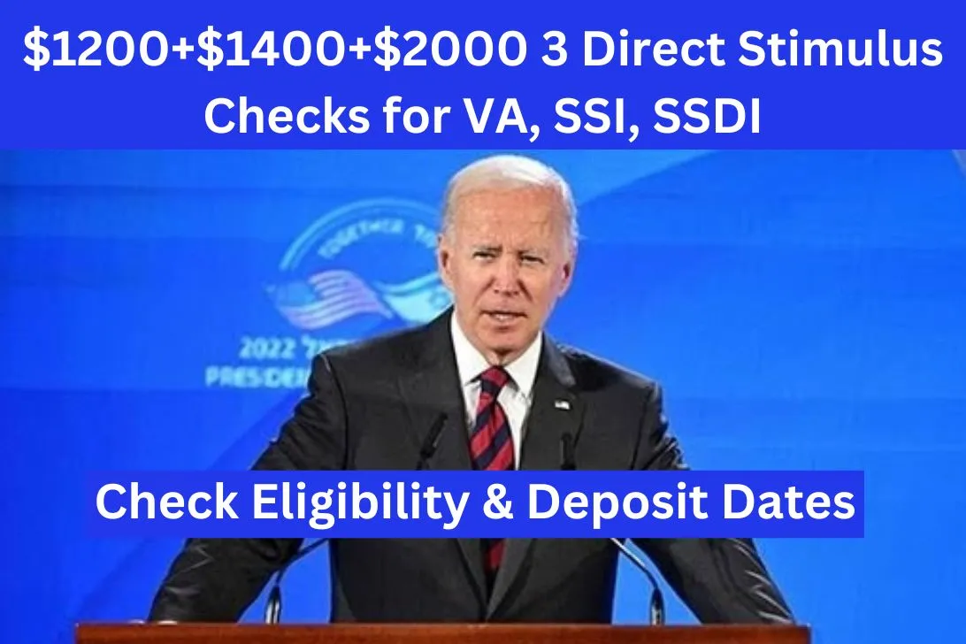 $1200+$1400+$2000 3 Direct Stimulus Checks for VA, SSI, SSDI