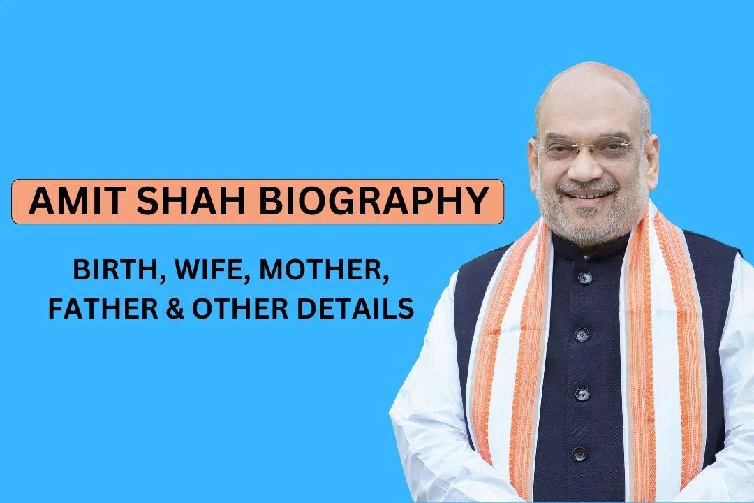 Amit Shah Biography 2024, Birth, Wife, Mother and Father Name