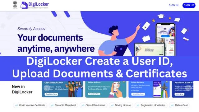 DigiLocker 2024 Create a User ID, Upload Documents & Certificates @digilocker.gov.in