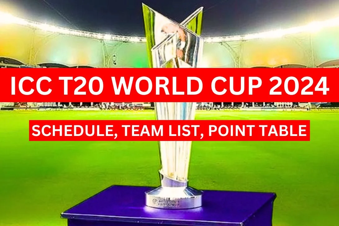 ICC T20 World Cup 2024 Schedule, Team List, WC T20 Point Table