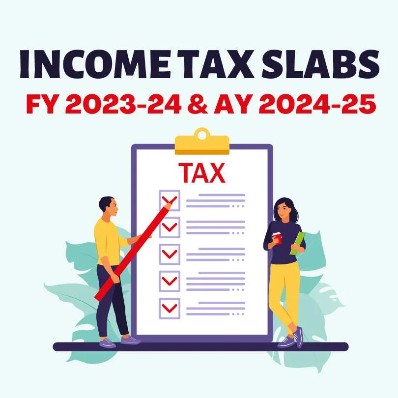 Income Tax Slabs FY 2023-24 and AY 2024-25