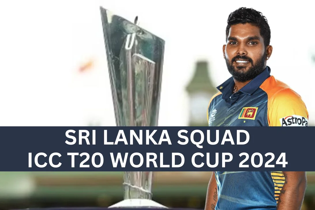 Sri Lanka Squad for ICC T20 World Cup 2024