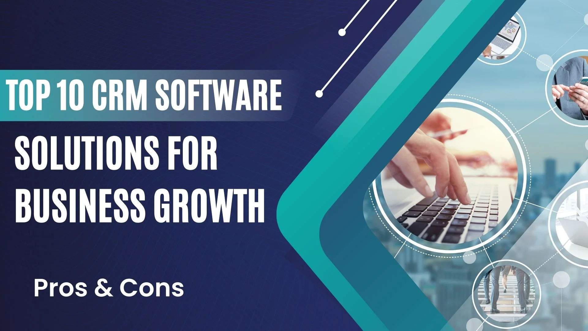 Top 10 CRM Software Solutions for Business Growth