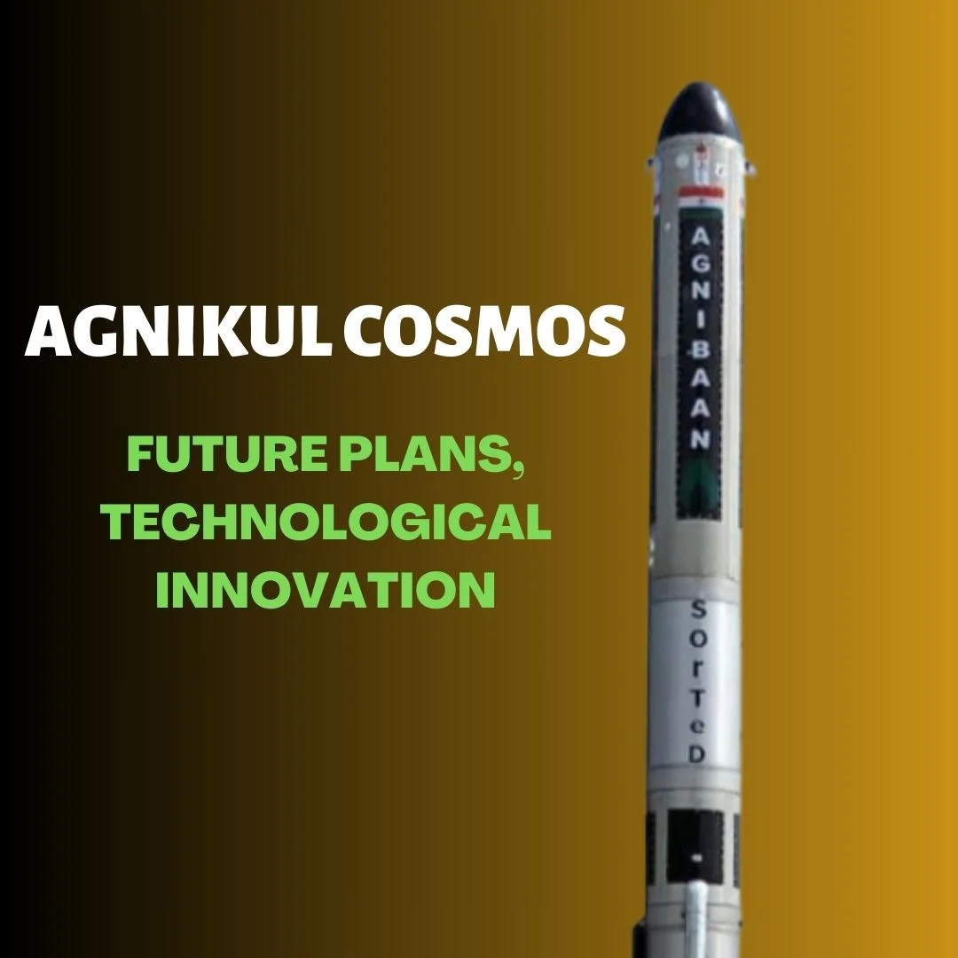 Agnikul Cosmos 2024, Future Plans, Technological Innovation