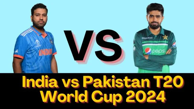 India vs Pakistan T20 World Cup 2024