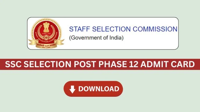 SSC Selection Post Phase 12 Admit Card