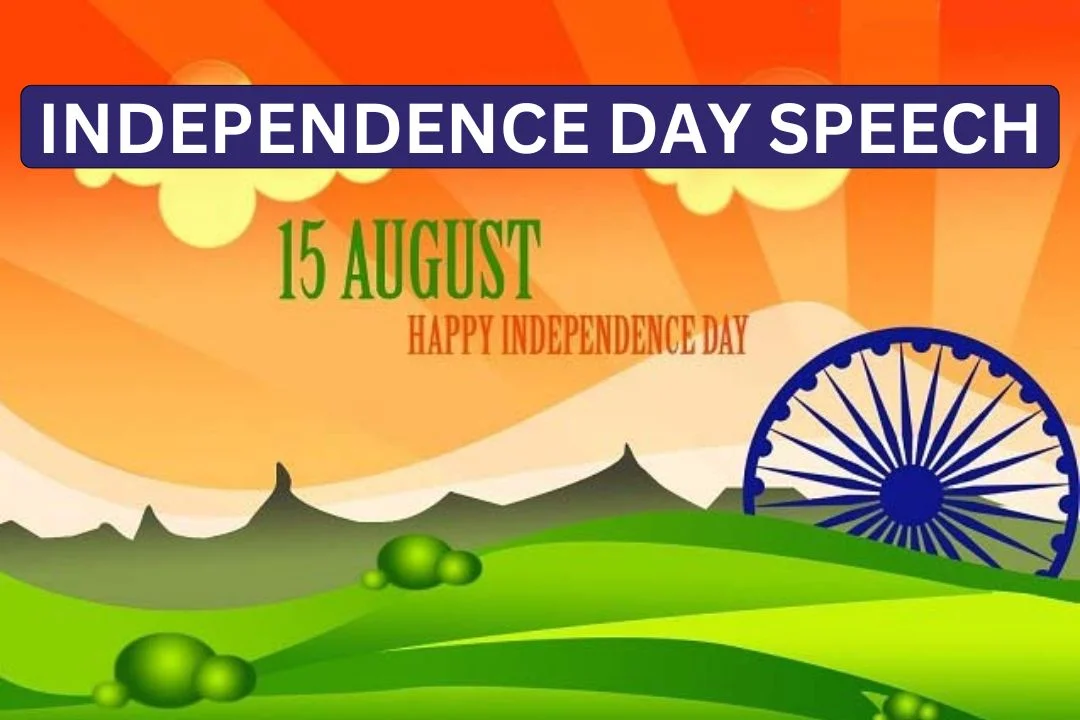 Independence Day Speech 2024 Short, Long for Students, Teachers