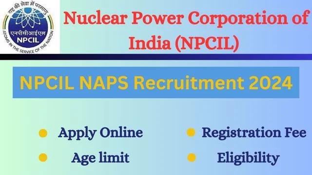 NPCIL NAPS Recruitment 2024