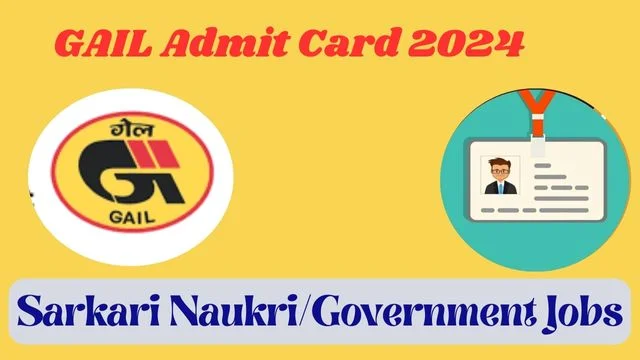 GAIL Admit Card 2024