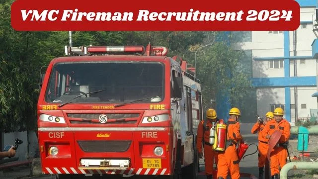 VMC Fireman Recruitment 2024